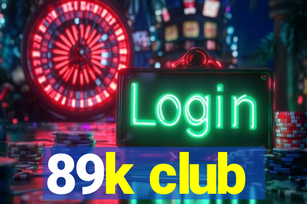 89k club